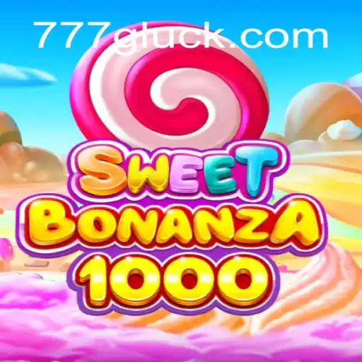 Descubra o Encantador Mundo de SweetBonanza1000 e o Fascinante 777G
